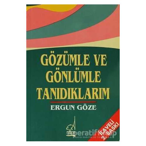 Gözümle ve Gönlümle Tanıdıklarım - Ergun Göze - Boğaziçi Yayınları