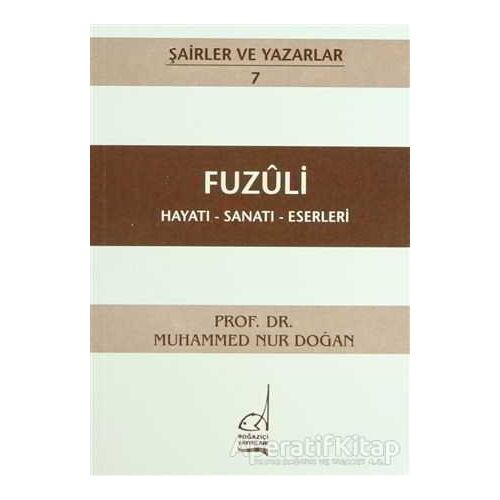 Fuzuli Hayatı - Sanatı - Eserleri - Muhammed Nur Doğan - Boğaziçi Yayınları