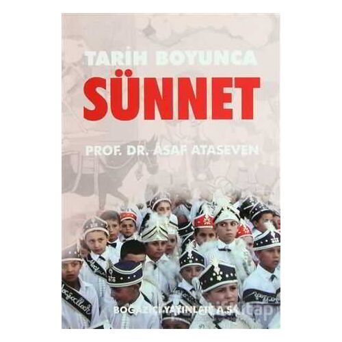 Tarih Boyunca Sünnet - Asaf Ataseven - Boğaziçi Yayınları
