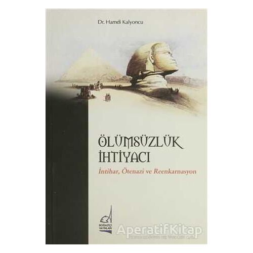 Ölümsüzlük İhtiyacı - Hamdi Kalyoncu - Boğaziçi Yayınları