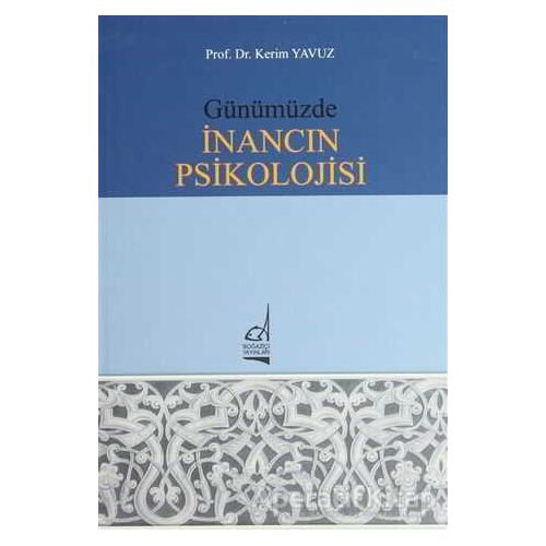 Günümüzde İnancın Psikolojisi - Kerim Yavuz - Boğaziçi Yayınları