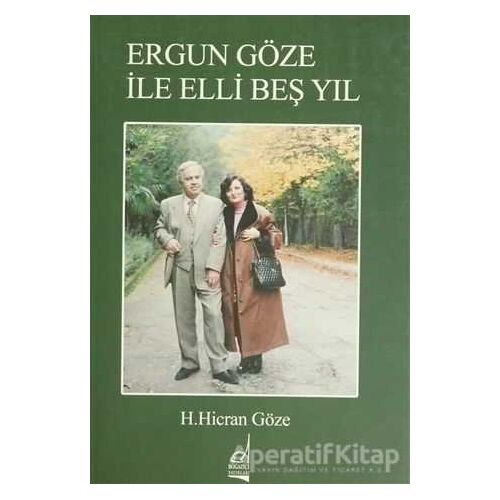 Ergun Göze ile Elli Beş Yıl - Hacer Hicran Göze - Boğaziçi Yayınları