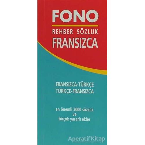 Fransızca / Türkçe – Türkçe / Fransızca Rehber Sözlük - Kolektif - Fono Yayınları
