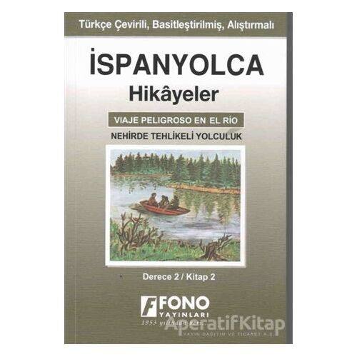 İspanyolca Hikayeler - Nehirde Tehlikeli Yolculuk (Derece 2) - Serhat Toker - Fono Yayınları
