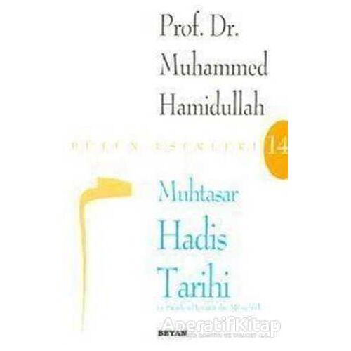 Muhtasar Hadis Tarihi - Muhammed Hamidullah - Beyan Yayınları