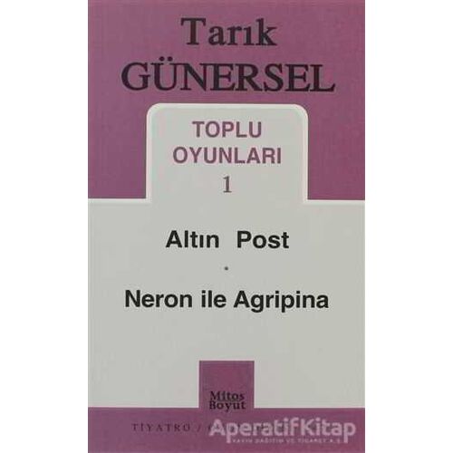 Toplu Oyunları 1 Altın Post - Neron ile Agripina - Tarık Günersel - Mitos Boyut Yayınları