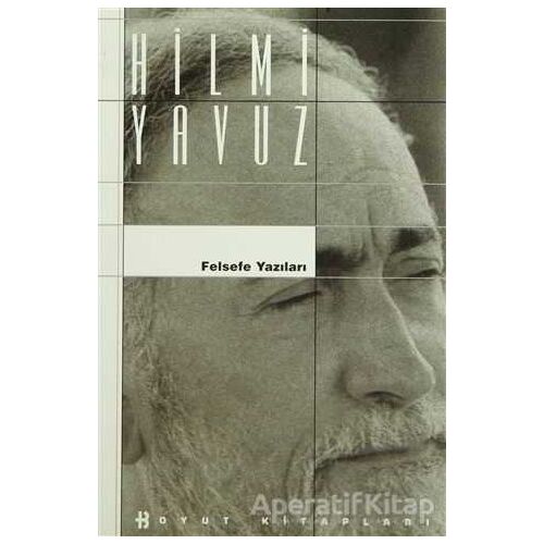 Felsefe Yazıları - Hilmi Yavuz - Boyut Yayın Grubu