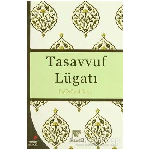 Tasavvuf Lügatı - Cahid Baltacı - Gelenek Yayıncılık