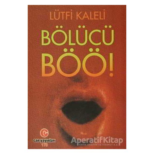 Bölücü Böö! - Lütfi Kaleli - Can Yayınları (Ali Adil Atalay)