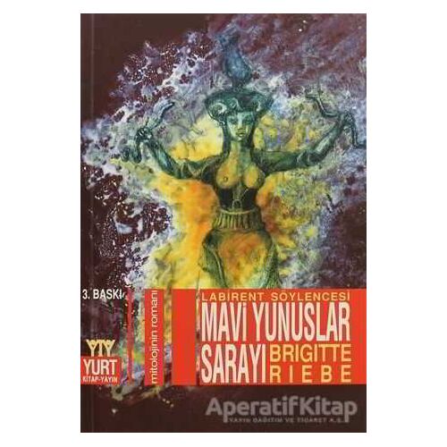 Mavi Yunuslar Sarayı Mitolojinin Romanı - Brigitte Riebe - Yurt Kitap Yayın