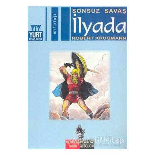 Sonsuz Savaş İlyada - Robert Krugmann - Yurt Kitap Yayın