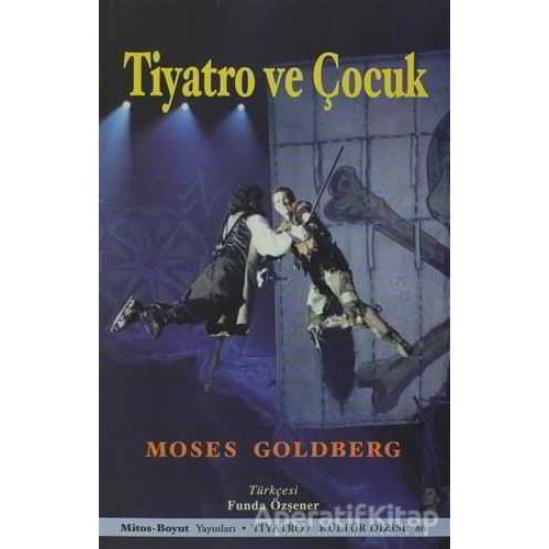 Tiyatro ve Çocuk - Moses Goldberg - Mitos Boyut Yayınları