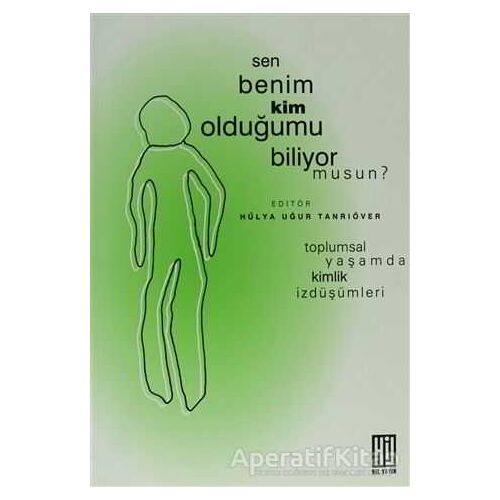 Sen Benim Kim Olduğumu Biliyor Musun? - Kolektif - Hil Yayınları