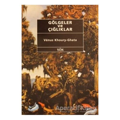 Gölgeler ve Çığlıklar - Venus Khoury - Ghata - Yön Yayıncılık