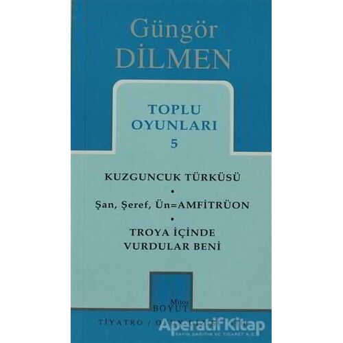 Toplu Oyunları 5 Kuzguncuk Türküsü Şan, Şeref, Ün = Amfitrüon Troya İçinde Vurdular Beni