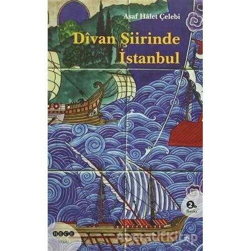 Divan Şiirinde İstanbul - Asaf Halet Çelebi - Hece Yayınları