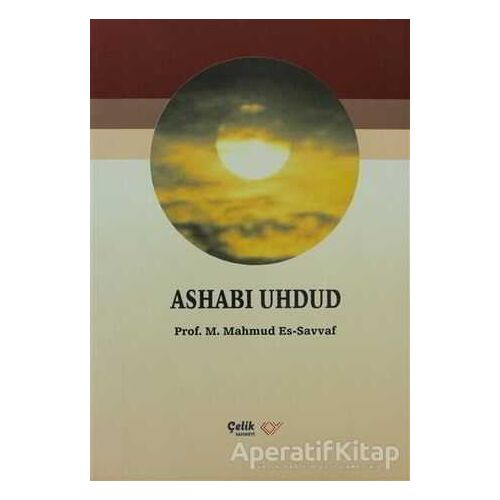 Ashabı Uhdud - Muhammed Mahmud es-Savvaf - Çelik Yayınevi