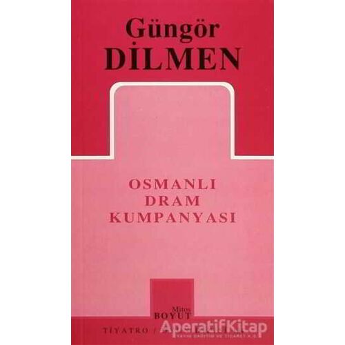 Osmanlı Dram Kumpanyası - Güngör Dilmen - Mitos Boyut Yayınları
