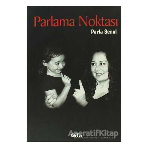 Parlama Noktası - Parla Şenol - Gita Yayınları