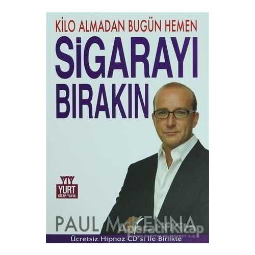 Kilo Almadan Bugün Hemen Sigarayı Bırakın - Paul Mckenna - Yurt Kitap Yayın