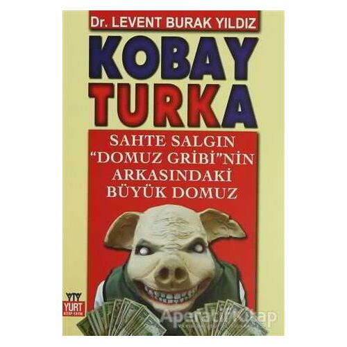 Kobay Turka - Levent Burak Yıldız - Yurt Kitap Yayın