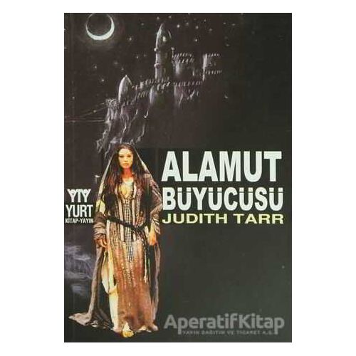 Alamut Büyücüsü - Judith Tarr - Yurt Kitap Yayın