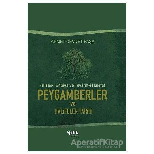 Peygamberler ve Halifeler Tarihi - Ahmet Cevdet Paşa - Çelik Yayınevi
