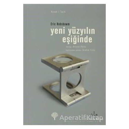 Yeni Yüzyılın Eşiğinde - Eric J. Hobsbawm - Yordam Kitap