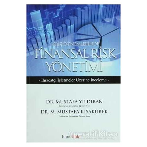 Kriz Dönemlerinde Finansal Risk Yönetimi - Mustafa Kısakürek - Hiperlink Yayınları