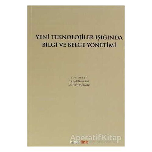 Yeni Teknolojiler Işığında Bilgi ve Belge Yönetimi - Kolektif - Hiperlink Yayınları