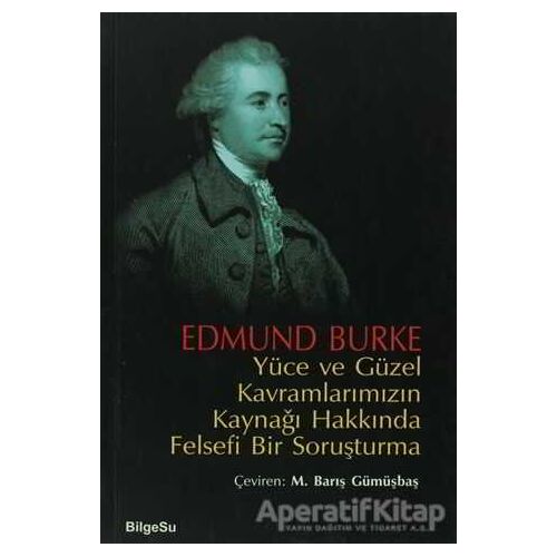Yüce ve Güzel Kavramlarımızın Kaynağı Hakkında Felsefi Bir Soruşturma
