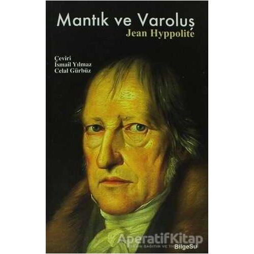 Mantık ve Varoluş - Jean Hyppolite - BilgeSu Yayıncılık