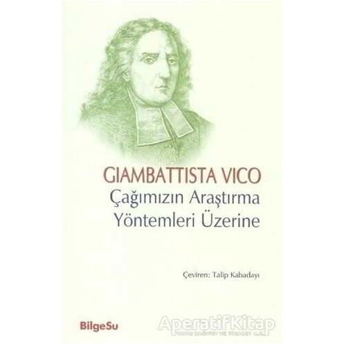 Çağımızın Araştırma Yöntemleri Üzerine - Giambattista Vico - BilgeSu Yayıncılık
