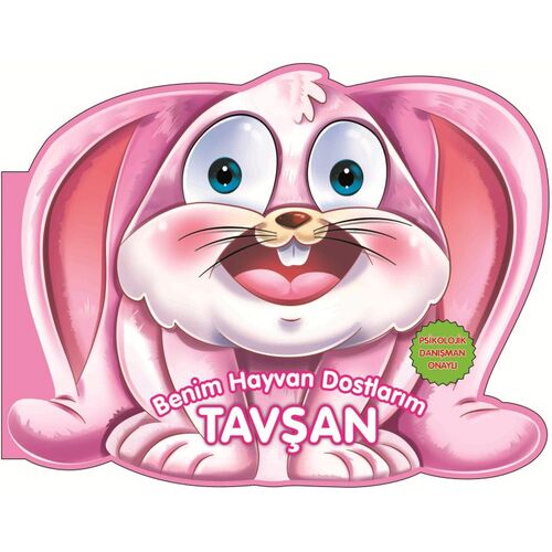 Tavşan - Benim Hayvan Dostlarım - Kolektif - 0-6 Yaş Yayınları