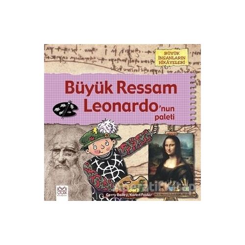 Büyük Ressam Leonardonun Paleti - Gerry Bailey - 1001 Çiçek Kitaplar
