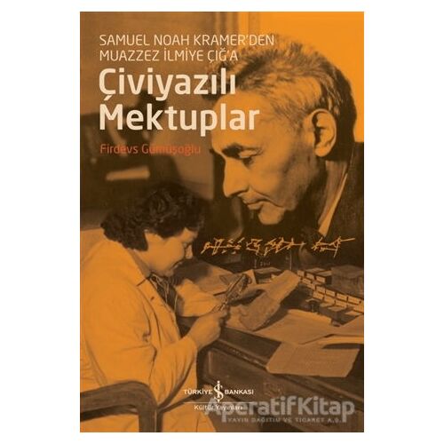 Çiviyazılı Mektuplar - Firdevs Gümüşoğlu - İş Bankası Kültür Yayınları