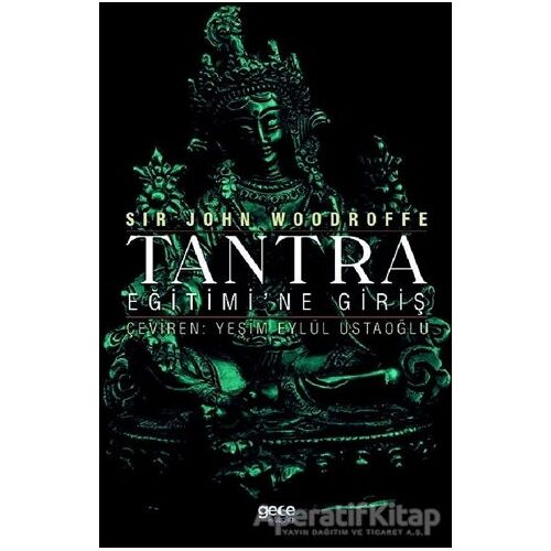 Tantra Eğitimi’ne Giriş - Sir John Woodroffe - Gece Kitaplığı