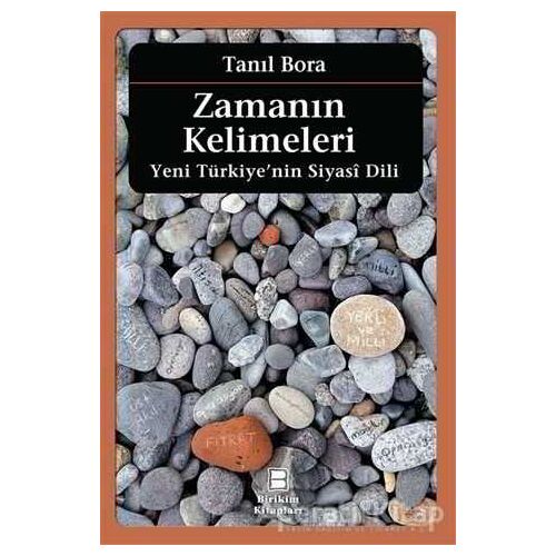 Zamanın Kelimeleri - Tanıl Bora - Birikim Yayınları