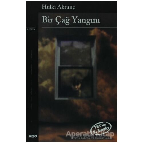 Bir Çağ Yangını - Hulki Aktunç - Yapı Kredi Yayınları