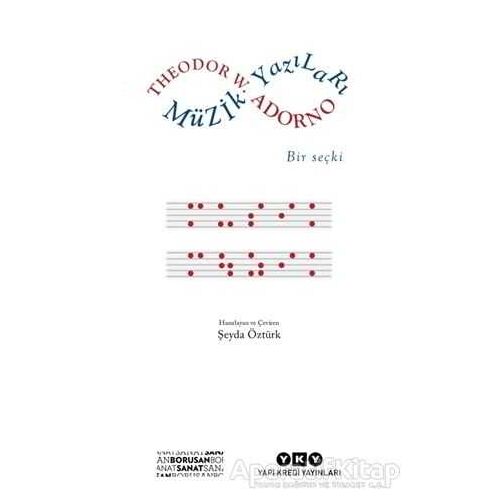 Müzik Yazıları - Bir Seçki - Theodor W. Adorno - Yapı Kredi Yayınları