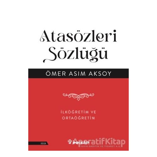 Atasözleri Sözlüğü - Ömer Asım Aksoy - İnkılap Kitabevi