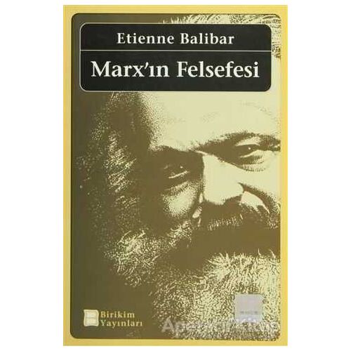 Marx’ın Felsefesi - Etienne Balibar - Birikim Yayınları