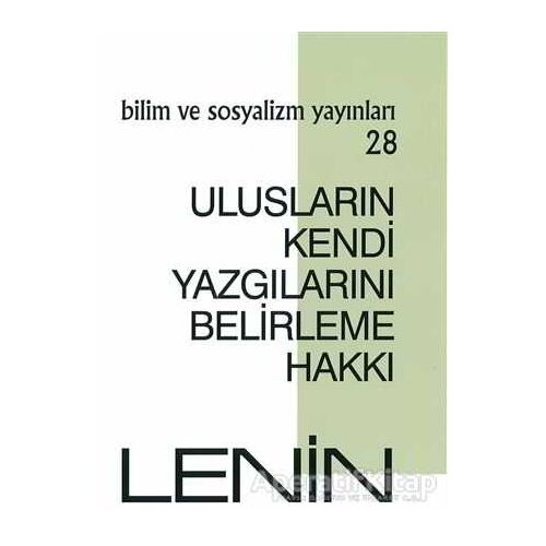 Ulusların Kendi Yazgılarını Belirleme Hakkı - Vladimir İlyiç Lenin - Bilim ve Sosyalizm Yayınları