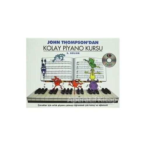 John Thompsondan Kolay Piyano Kursu 2. Bölüm - John Thompson - Porte Müzik Eğitim Merkezi