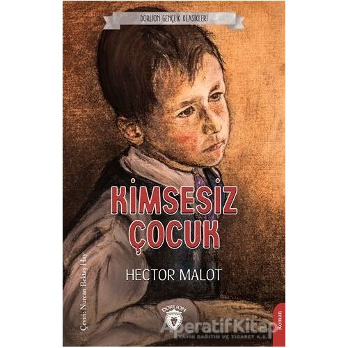Kimsesiz Çocuk - Hector Malot - Dorlion Yayınları