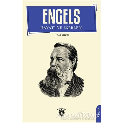 Engels’in Hayatı ve Eserleri - Paul Louis - Dorlion Yayınları