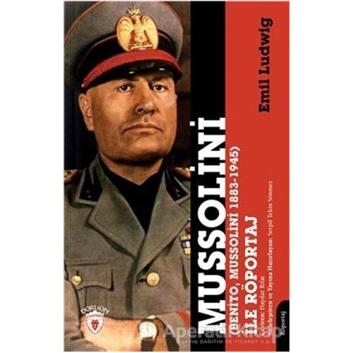 Mussolini (Benito, Mussolini 1883-1945) İle Röportaj - Emil Ludwig - Dorlion Yayınları