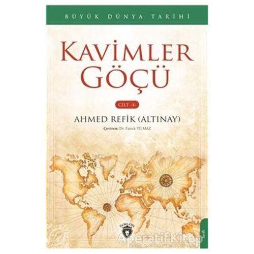 Büyük Dünya Tarihi Kavimler Göçü - Cilt 4 - Ahmed Refik Altınay - Dorlion Yayınları