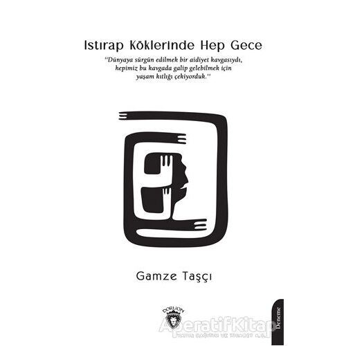 Istırap Köklerinde Hep Gece - Gamze Taşçı - Dorlion Yayınları