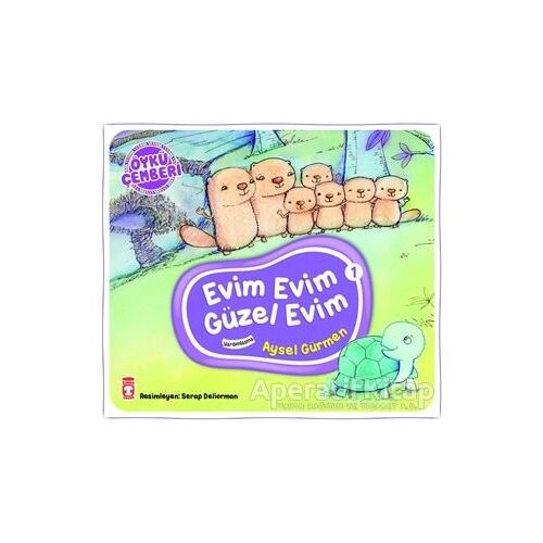 Öykü Çemberi 1: Evim Evim Güzel Evim - Aysel Gürmen - Timaş Çocuk